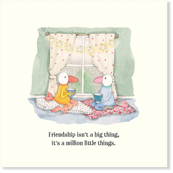 Affirmations - Twigseeds - Friendship Card - Friendship isn't a big thing, It's a million little things. - K307