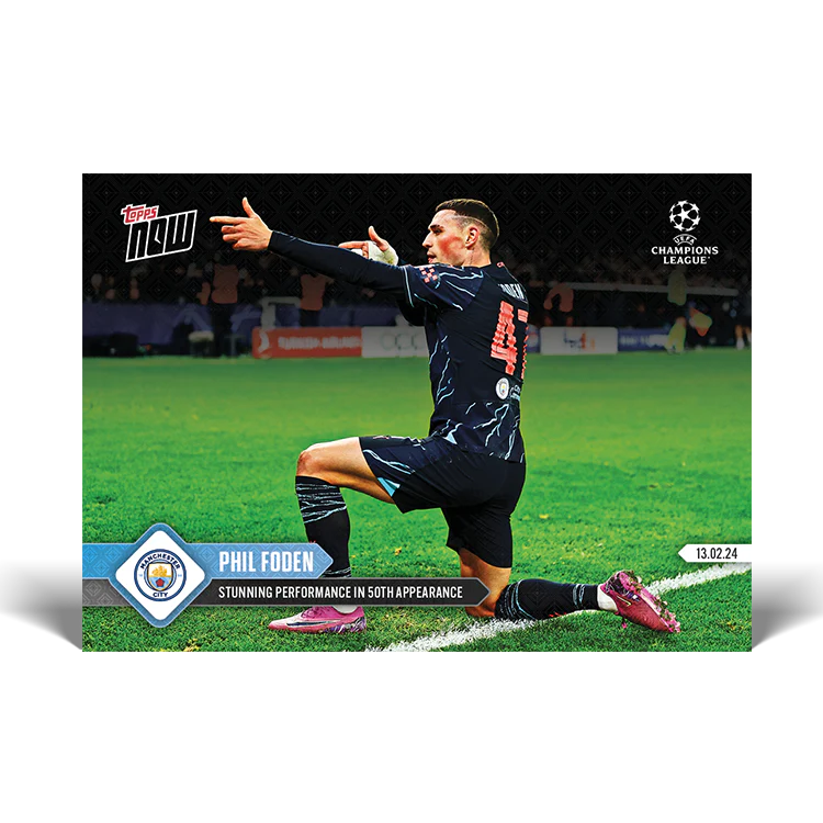 Topps UK - Phil Foden - Stunning performance in 50th appearance - UCL TOPPS NOW® Card #91