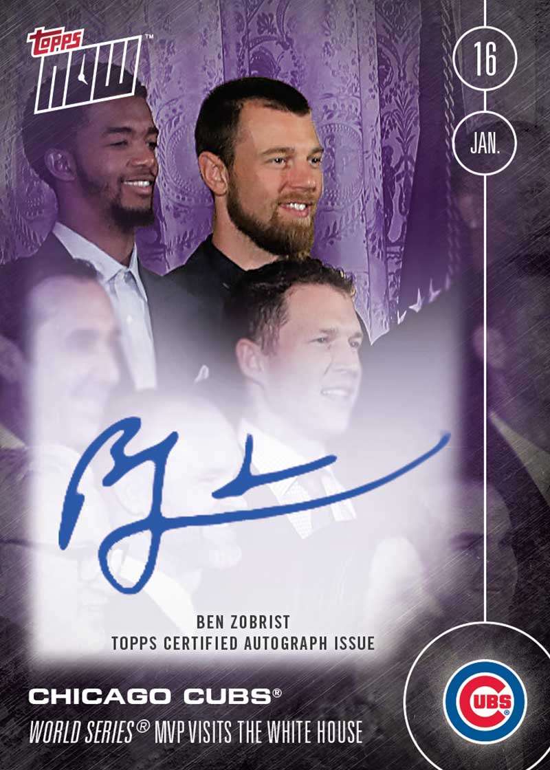 On-Card Autograph # to 25 - World Series MVP Ben Zobrist Visits White House - TOPPS NOW®