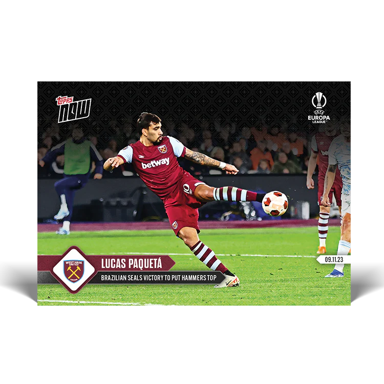 Topps UK - Lucas Paquetá - Brazilian seals victory to put Hammers top - UEL TOPPS NOW® Card #19