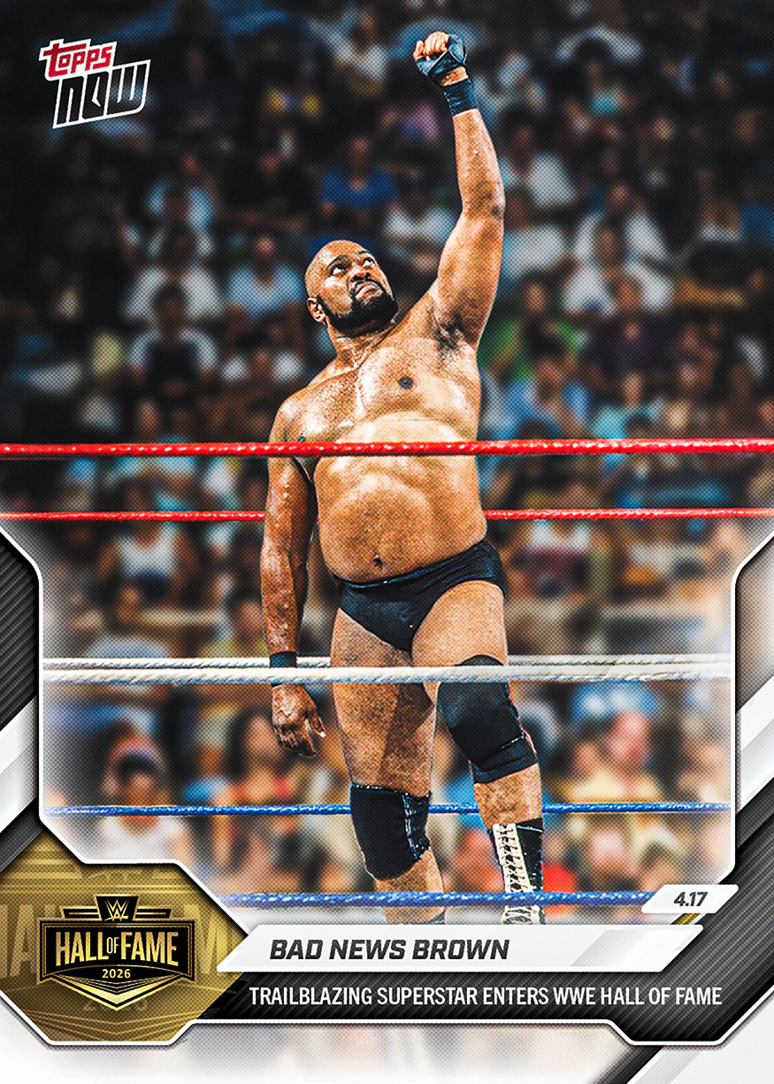 Bad News Brown - 2026 WWE Topps NOW® - Card HOF6 - PR: 373