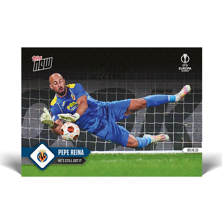 Topps UK - Pepe Reina - He's still got it - UEL TOPPS NOW® Card #12