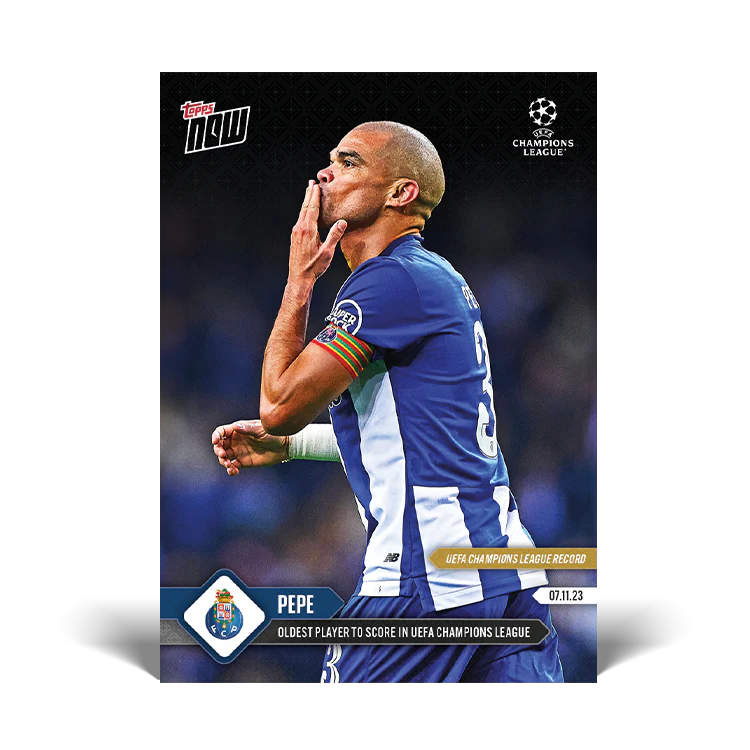 Topps UK - Pepe - UEFA Champions League Record: Oldest player to score in the competition's history - UCL TOPPS NOW® Card #57