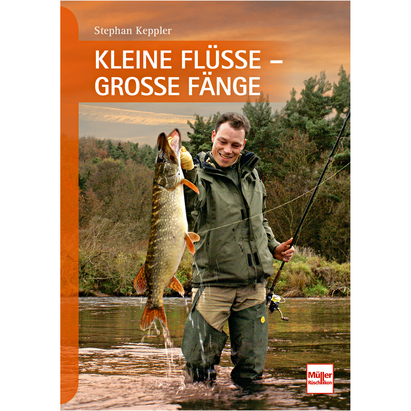 Kleine Flüsse - Große Fänge von Stephan Keppler