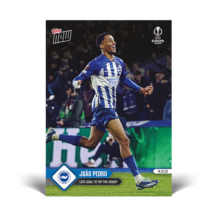 Topps UK - João Pedro - Late goal to top the group - UEL TOPPS NOW® Card #26
