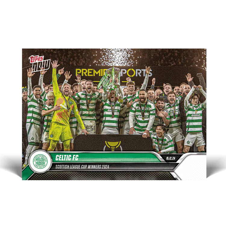 Celtic FC - Scottish League Cup winners 2024 - 24/25 Celtic FC TOPPS NOW® UK Card 1