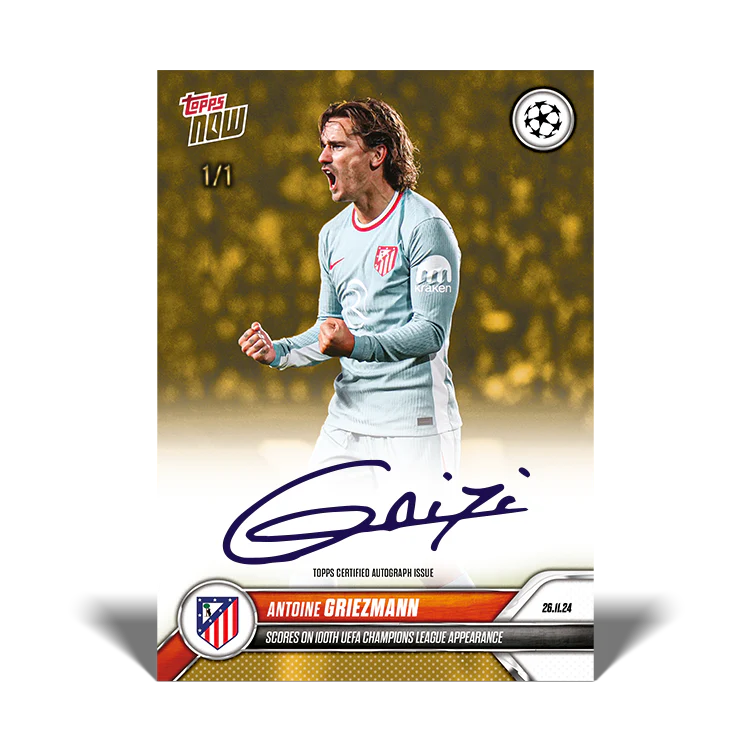 Antoine Griezmann - Scores on 100th UEFA Champions League appearance - 24/25 UCC Topps NOW® Card 47 - LOOK OUT FOR ON CARD AUTO