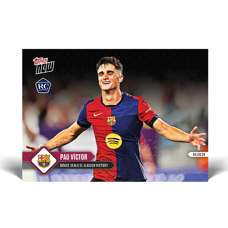 Pau Víctor - Brace seals El Clásico victory - FC BARCELONA TOPPS NOW® Card 1