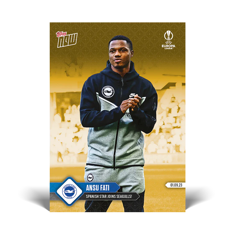 Topps UK - Ansu Fati - Spanish star joins Seagulls! - UEL TOPPS NOW® Card #1