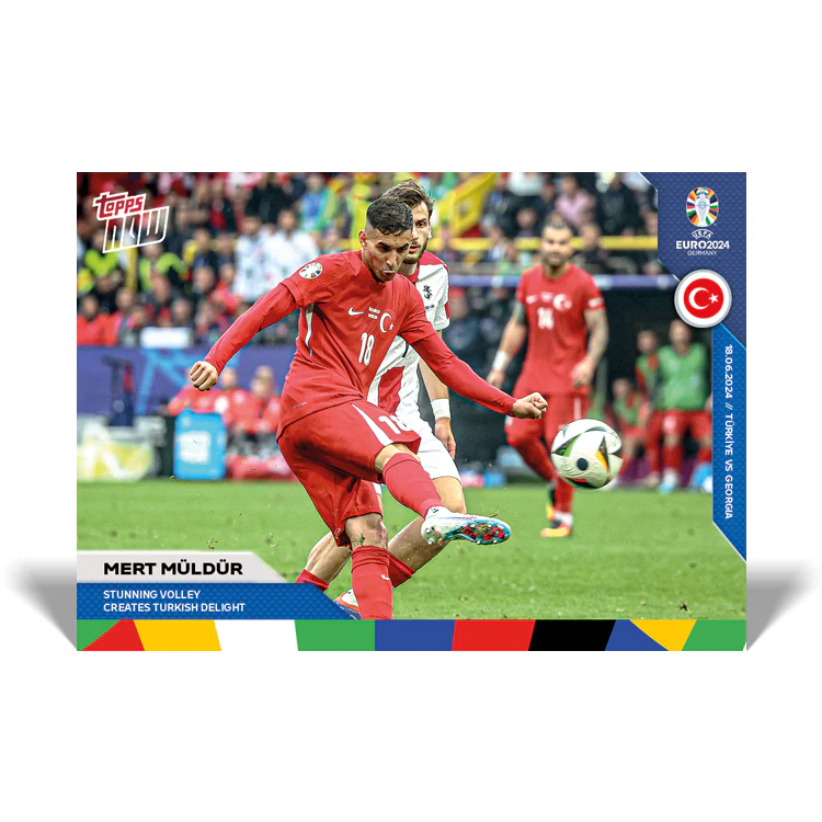 Mert Müldür - Stunning volley creates Turkish delight - EURO 2024 TOPPS NOW® Card 13