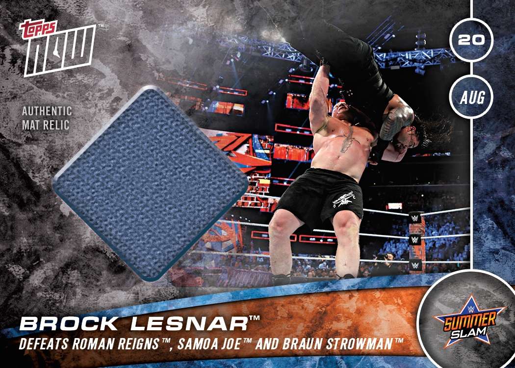 Mat Relic # to 25 - Brock Lesnar Defeats Roman Reigns, Samoa Joe & Braun Strowman - WWE SummerSlam 2017 Topps NOW™
