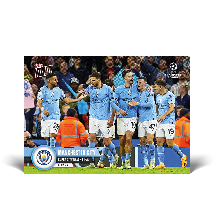 Topps UK - Super City reach final - UCL TOPPS NOW® Card #113