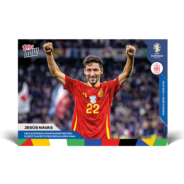 Jesús Navas - UEFA European Championship Record: Oldest player to feature in a semi-final - EURO 2024 TOPPS NOW® Card 53