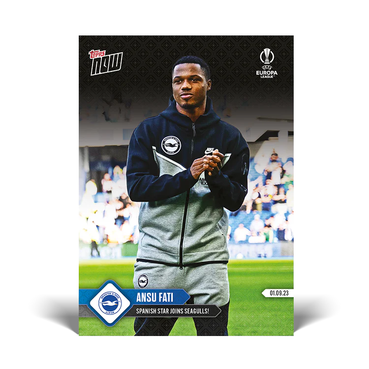 Topps UK - Ansu Fati - Spanish star joins Seagulls! - UEL TOPPS NOW® Card #1