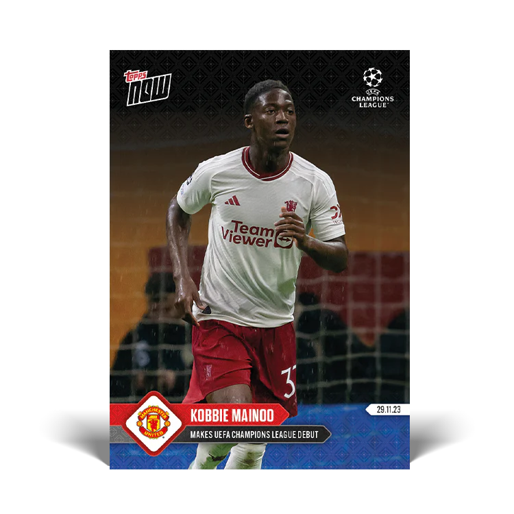 Topps UK - Kobbie Mainoo - Makes UEFA Champions League debut - UCL TOPPS NOW® Card #73