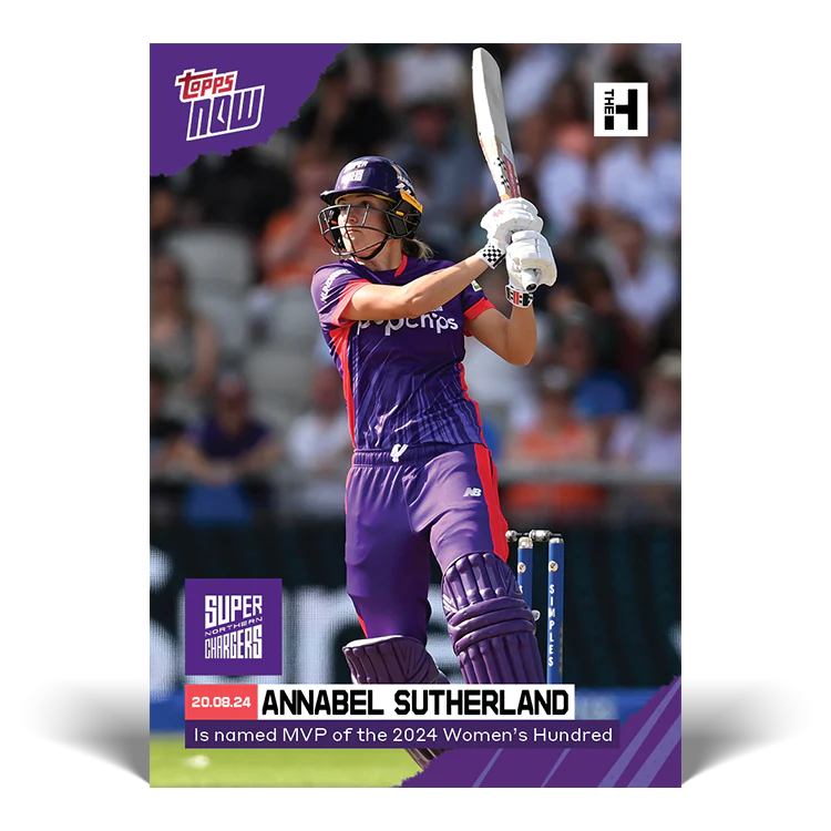 Annabel Sutherland - Is named MVP of the 2024 Women’s Hundred - 2024 The Hundred TOPPS NOW® Card 23