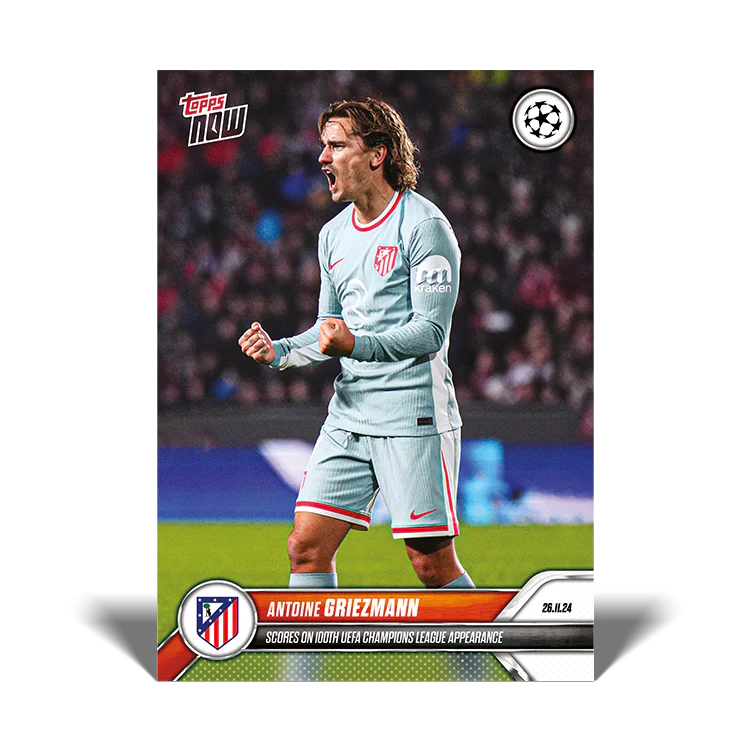 Antoine Griezmann - Scores on 100th UEFA Champions League appearance - 24/25 UCC Topps NOW® Card 47 - LOOK OUT FOR ON CARD AUTO
