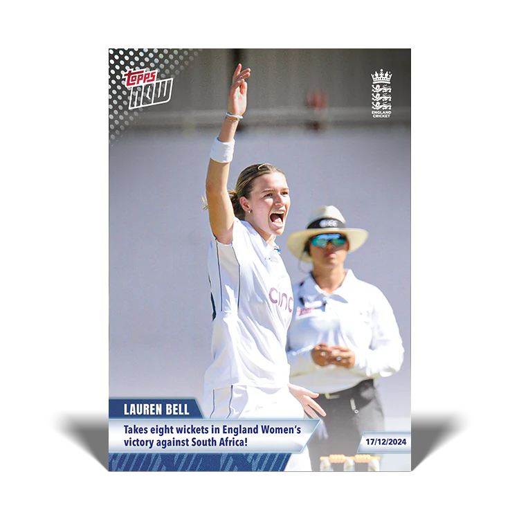 Lauren Bell - Takes eight wickets in England Women’s victory against South Africa! - 23/24 ECB Topps NOW® Card 57