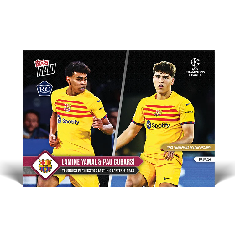 Lamine Yamal & Pau Cubarsí - UEFA Champions League Record: Youngest players to start in quarter-finals - 23/24 UCL TOPPS NOW® Card 114