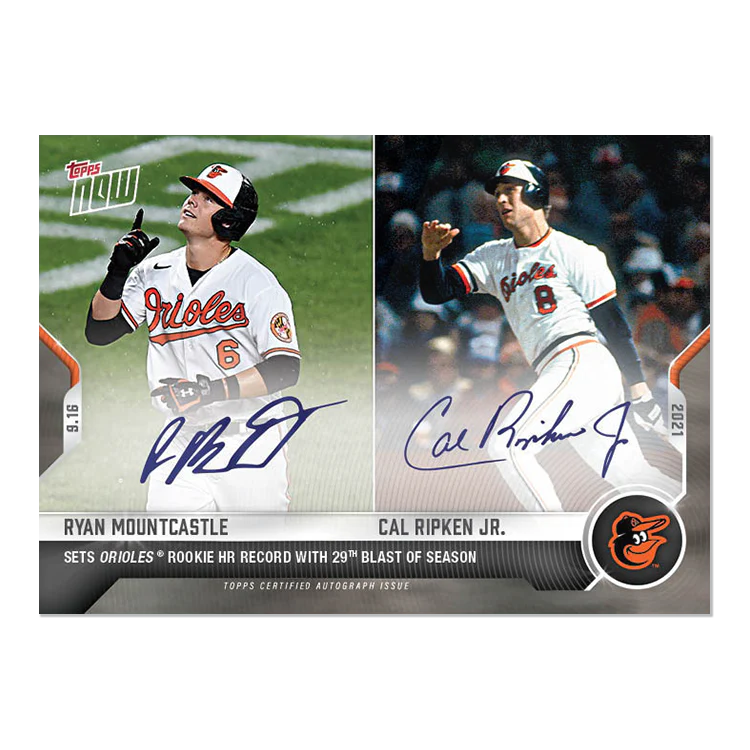 On-Card Auto # to 99 - Ryan Mountcastle / Cal Ripken Jr. - 2021 MLB TOPPS NOW® Card 816A