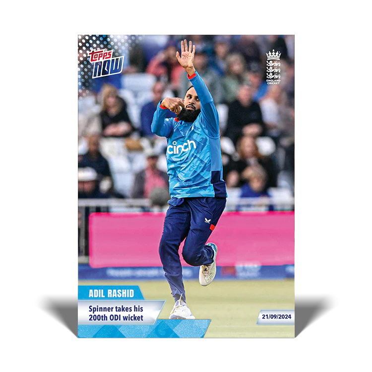 Adil Rashid - Spinner takes his 200th ODI wicket - 23/24 ECB TOPPS NOW® Card 26