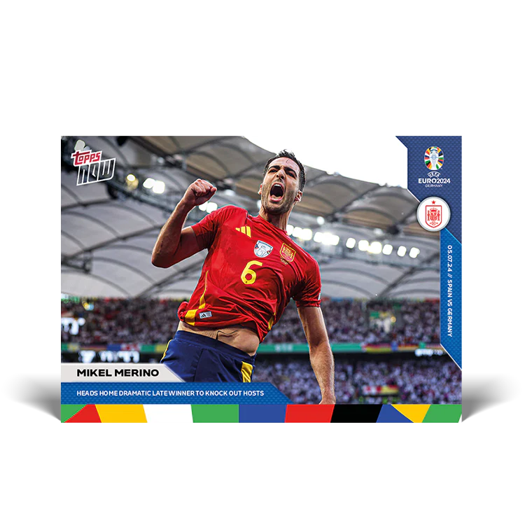 Mikel Merino- Heads home dramatic late winner to knock out hosts - EURO 2024 TOPPS NOW® Card 46