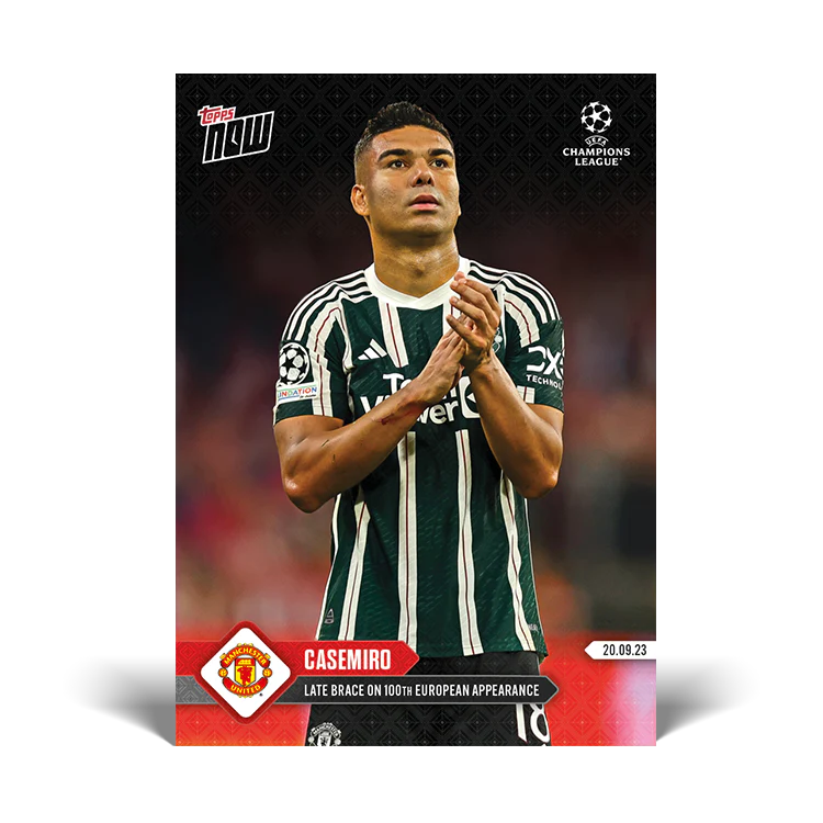 Topps UK - Casemiro - Late Brace on 100th European appearance - UCL TOPPS NOW® Card #17