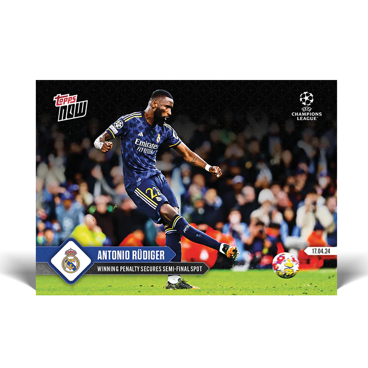 Antonio Rüdiger - Winning penalty secures semi-final spot - 23/24 UCL TOPPS NOW® Card 121