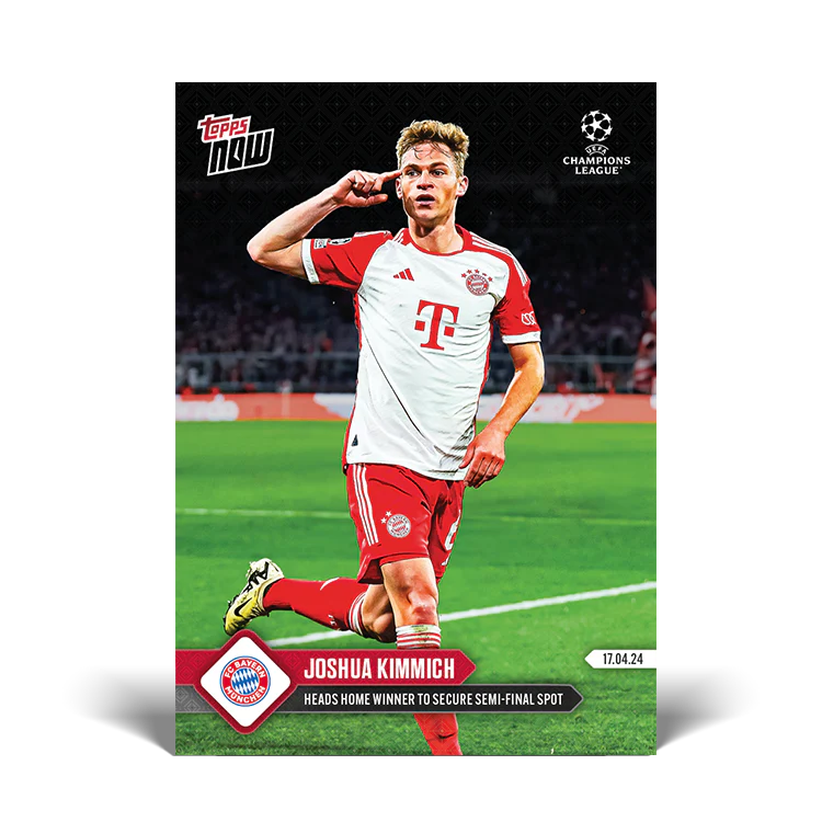 Joshua Kimmich - Heads home winner to secure semi-final spot - 23/24 UCL TOPPS NOW® Card 119
