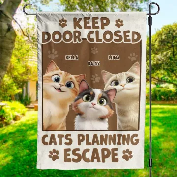 Keep Door Closed, Cat��s Got Escape Plans - Cat Personalized Custom Flag - Gift For Pet Owners, Pet Lovers