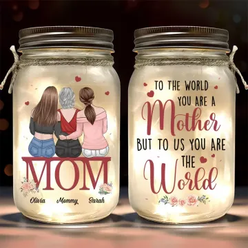 You��re Not Just Our Mom, You��re Our World - Family Personalized Custom Mason Jar Light - Gift For Mom, Daughter