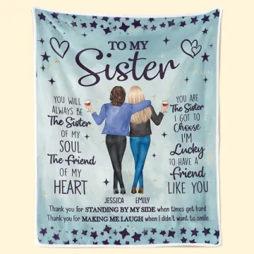 You Are The Sister I Got To Choose - Bestie Personalized Custom Blanket - Gift For Best Friends, BFF, Sisters