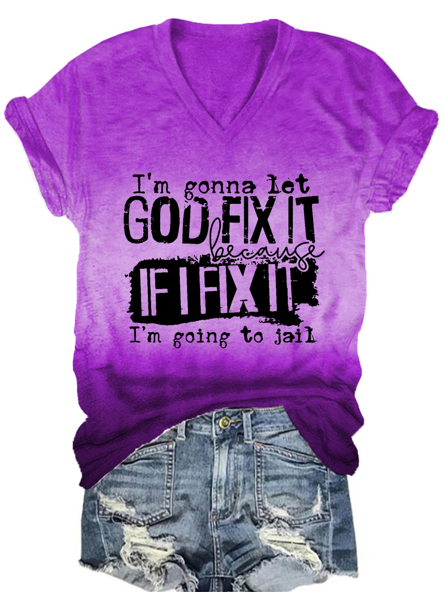 Lässiges Damen-T-Shirt „Ich werde es Gott reparieren lassen, denn wenn ich es repariere, komme ich ins Gefängnis“.