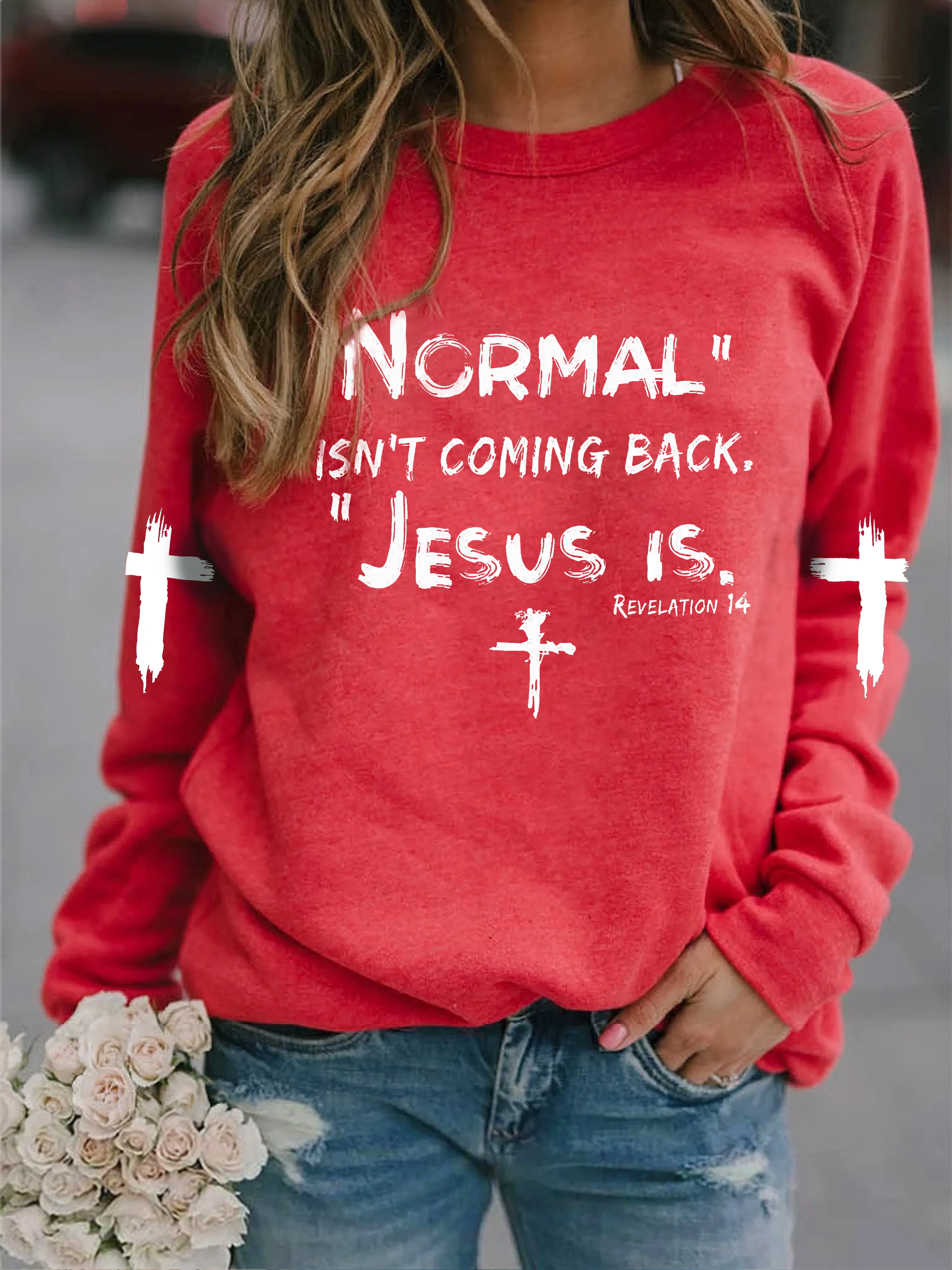 Women's NORMAL ISN'T COMING BACK JESUS IS Print Sweatshirt