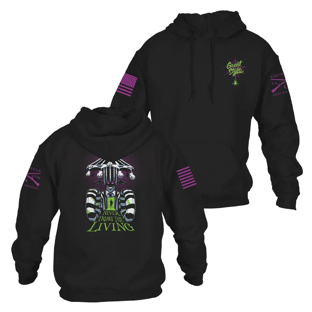 Never Trust The Living Hoodie - Black