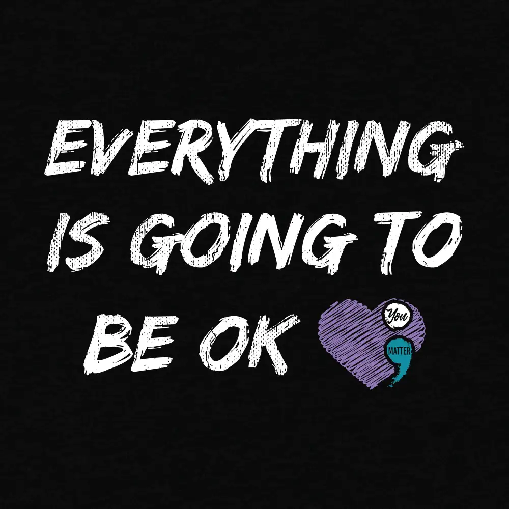 Everything Is Going To Be OK - Hoodie