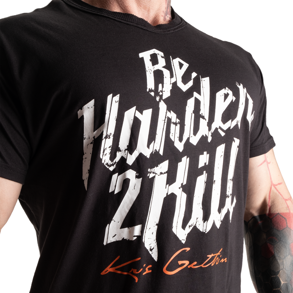 Be Harder To Kill Tee