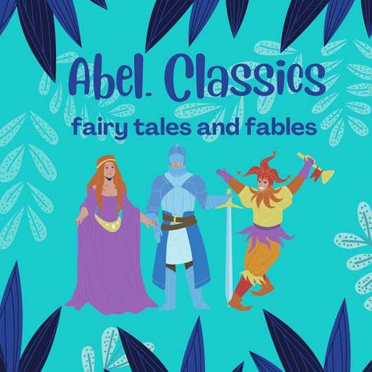 Audio Content - Abel Classics EN - Abel Classics: fairy tales and fables