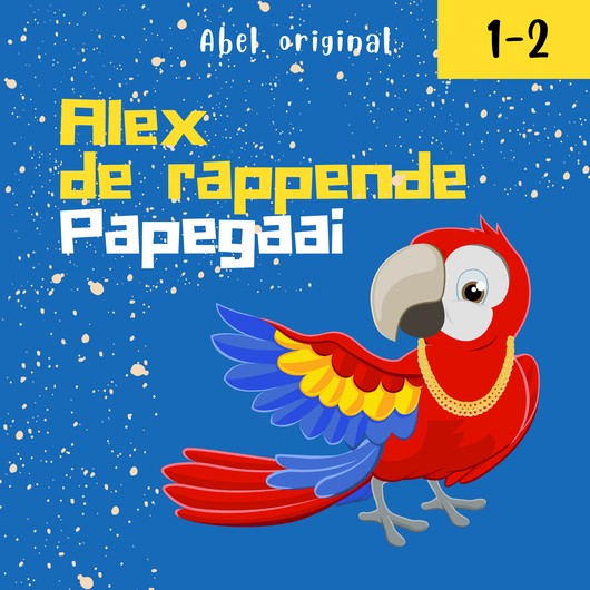 Audio Content - Alex the Rapping Parrot - [NL] Alex de rappende papegaai (1-2)
