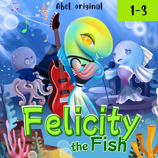 Audio Content - Felicity the Fish - Felicity the Fish (1-3)