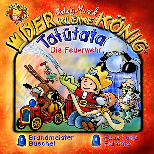 Audio Content - Der kleine König - [DE] Tatütata, die Feuerwehr