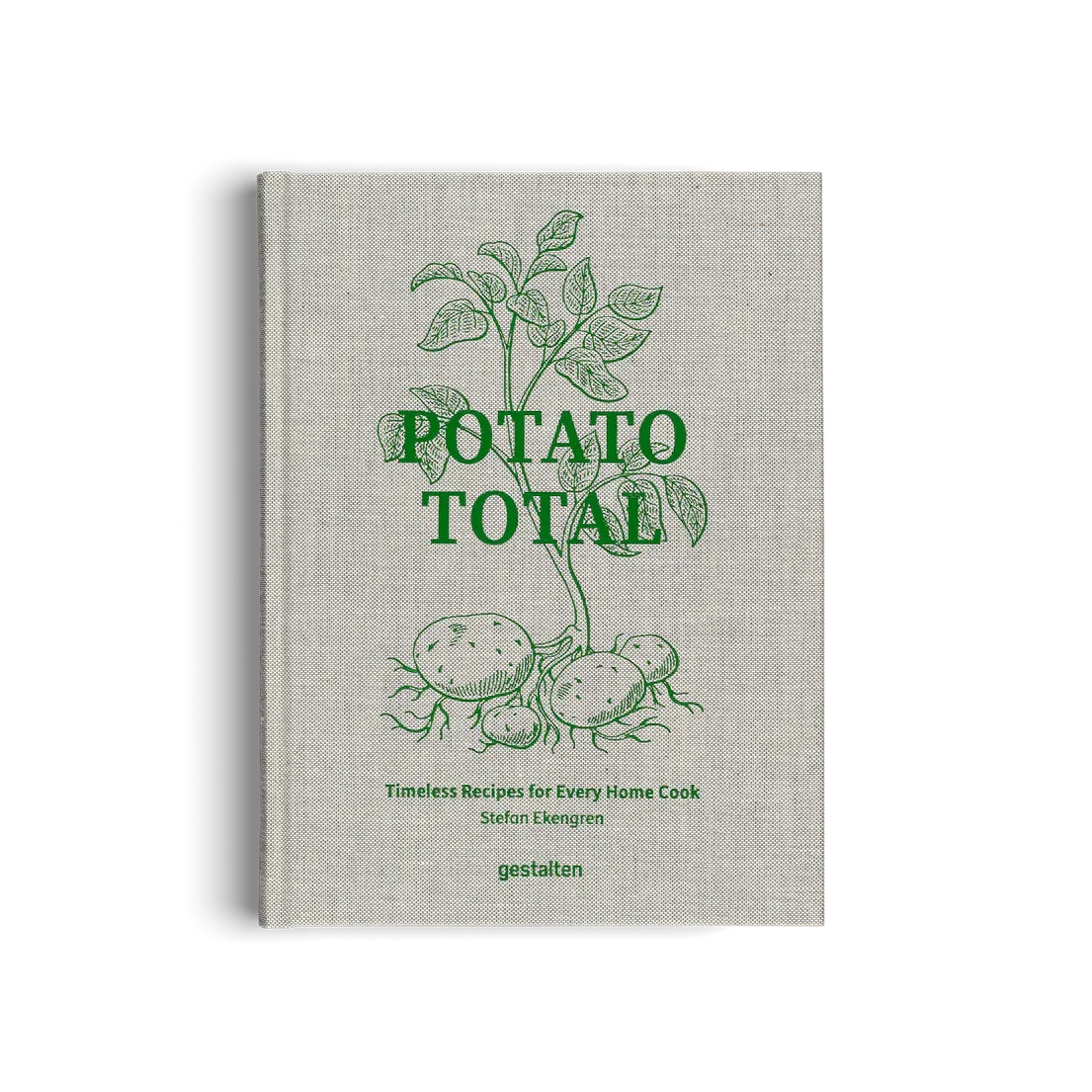 Gestalten | Potato Total - Stefan Ekengren - Timeless Recipes for Every Home Cook