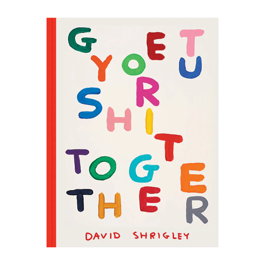 Chronicle Books | Get Your Sh*t Together by David Shrigley
