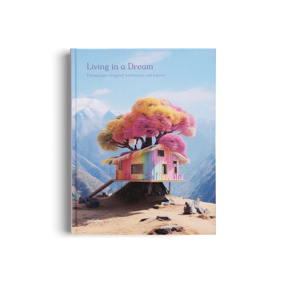 Gestalten | Living In A Dream - Dreamscapes, Imagined Architecture & Interiors