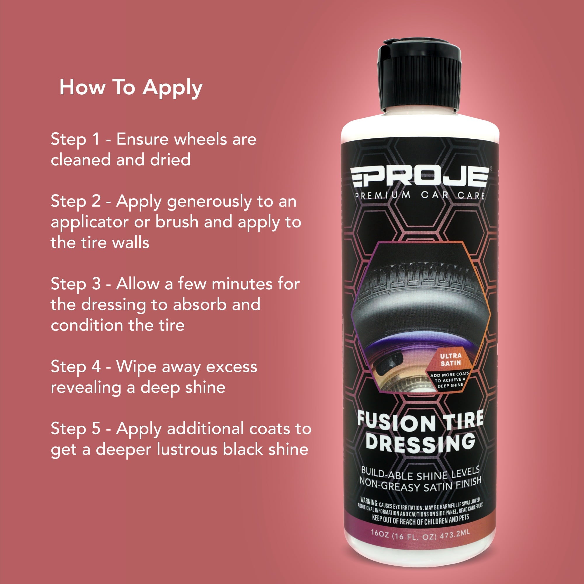 Proje Premium Car Care Fusion Tire Dressing - Long Lasting - Non-Greasy Dry to The Touch Tire Dressing for Cars - Safe Plastic, Vinyl, & Rubber - 16 floz